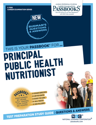 Principal Public Health Nutritionist (C-1566): Passbooks Study Guide (Career Examination Series #1566) By National Learning Corporation Cover Image