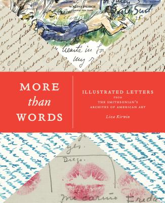 More than Words: Illustrated Letters from the Smithsonian's Archives of American Art By Liza Kirwin, Richard J. Wattenmaker (Foreword by) Cover Image
