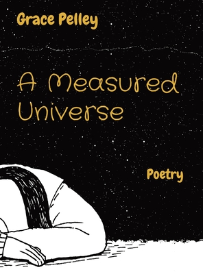 A Measured Universe: Poetry By Pelley Cover Image