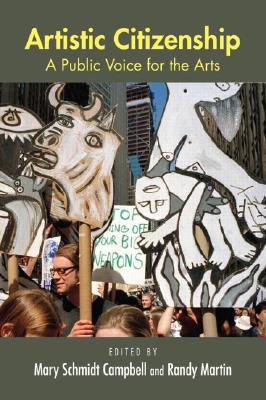 Artistic Citizenship: A Public Voice for the Arts By Mary Schmidt Campbell (Editor), Randy Martin (Editor) Cover Image
