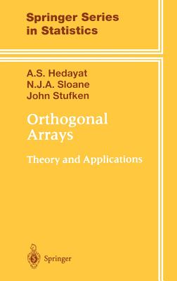 Orthogonal Arrays: Theory and Applications (Springer Statistics)