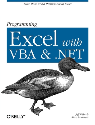 Programming Excel with VBA and .Net: Solve Real-World Problems with Excel By Jeff Webb, Steve Saunders Cover Image