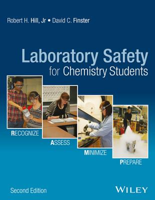 Laboratory Safety for Chemistry Students By Robert H. Hill, David C. Finster Cover Image