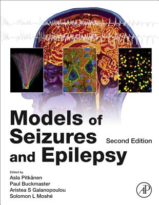 Models of Seizures and Epilepsy By Asla Pitkänen (Editor), Paul Buckmaster DVM Phd (Editor), Aristea S. Galanopoulou (Editor) Cover Image