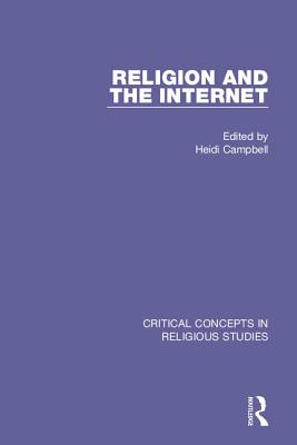 Religion and the Internet (Critical Concepts in Religious Studies)
