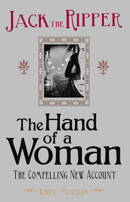 Jack the Ripper: The Hand of a Woman (Paperback) | Gibson's Bookstore