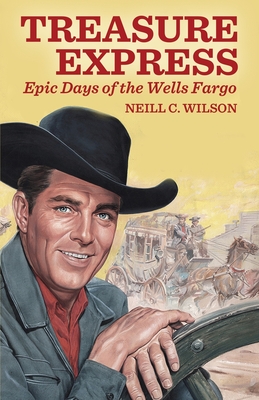 Treasure Express: Epic Days of the Wells Fargo Cover Image