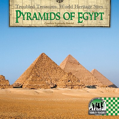 Pyramids of Egypt (Troubled Treasures: World Heritage Sites)