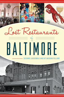 Lost Restaurants of Baltimore (American Palate) By Suzanne Loudermilk, Kit Waskom Pollard Cover Image