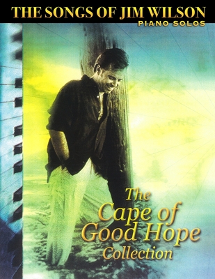 Jim Wilson Piano Songbook Two: Cape of Good Hope Collection By Jim Wilson (Artist) Cover Image