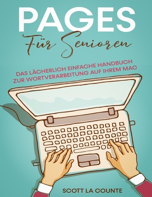Pages Für Senioren: Das Lächerlich Einfache Handbuch zur Wortverarbeitung auf Ihrem Mac Cover Image