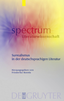 Surrealismus in der deutschsprachigen Literatur (Spectrum Literaturwissenschaft / Spectrum Literature #21) Cover Image