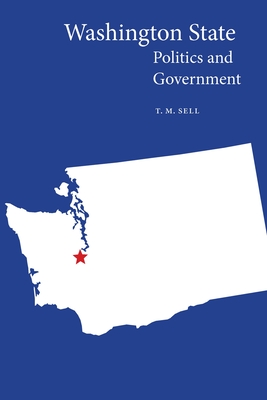 Washington State Politics and Government (Politics and Governments of the American States)