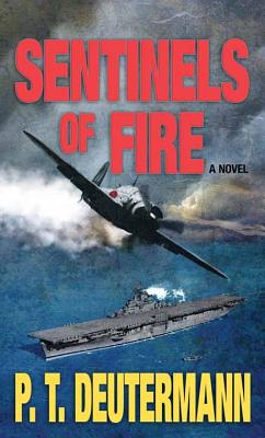Sentinels of Fire By P. T. Deutermann Cover Image