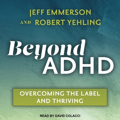 Beyond ADHD: Overcoming the Label and Thriving Cover Image
