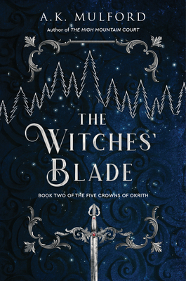 The Witches' Blade: A Novel (The Five Crowns of Okrith #2)