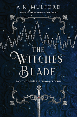 The Witches' Blade: A Fantasy Romance Novel (The Five Crowns of Okrith #2)