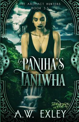 Paniha's Taniwha (Artifact Hunters #3) By A. W. Exley Cover Image