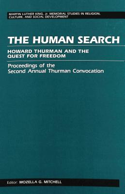 The Human Search: Howard Thurman and the Quest for Freedom. Proceedings of the Second Annual Thurman Convocation (Martin Luther King #1) Cover Image