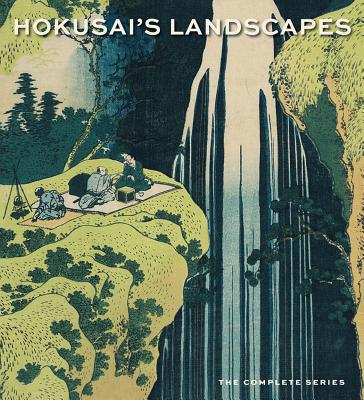 Hokusai's Landscapes: The Complete Series By Hokusai (Artist), Sarah Thompson Cover Image