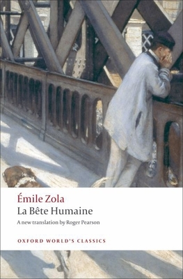 La Bête Humaine (Oxford World's Classics)