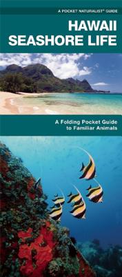 Hawaii Seashore Life: A Folding Pocket Guide to Familiar Plants and Animals (Pocket Naturalist Guide)