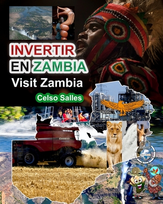 INVERTIR EN ZAMBIA - Visit Zambia - Celso Salles: Colección Invertir en África By Celso Salles Cover Image