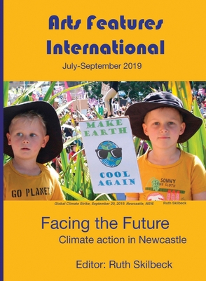 Arts Features International, July-September 2019, Facing the Future By Ruth Skilbeck (Editor) Cover Image