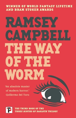 The Way of the Worm (The Three Births of Daoloth) By Ramsey Campbell Cover Image