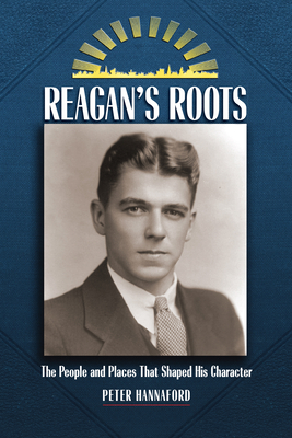 Reagan's Roots (Images from the Past)