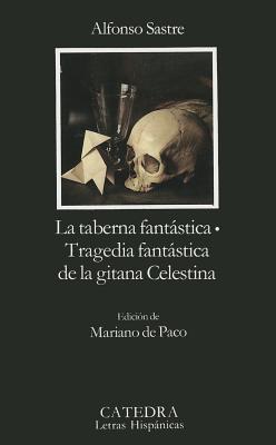 La Taberna Fantastica: Tragedia Fantastica de La Gitana Celestina (Letras Hispanicas #327)