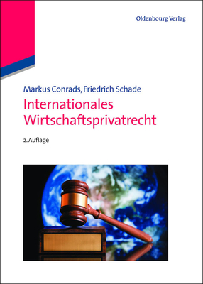 Internationales Wirtschaftsprivatrecht By Markus Conrads, Friedrich Schade Cover Image