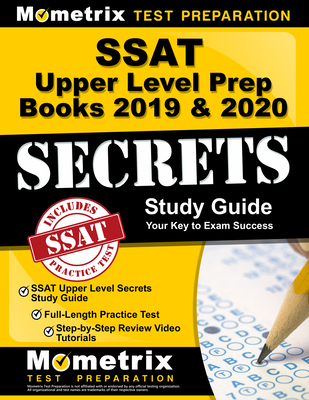 SSAT Upper Level Prep Books 2019 & 2020 - SSAT Upper Level Secrets Study Guide, Full-Length Practice Test, Step-By-Step Review Video Tutorials: (Updat By Mometrix School Admissions Test Team (Editor) Cover Image