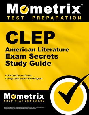 CLEP American Literature Exam Secrets Study Guide: CLEP Test Review for the College Level Examination Program By Mometrix College Credit Test Team (Editor) Cover Image