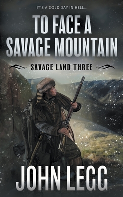 To Face a Savage Mountain: A Mountain Man Classic Western (Savage Land #3)