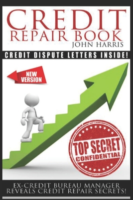 Credit Repair Book: Ex Credit Bureau Manager Reveals Credit Repair Secrets Cover Image