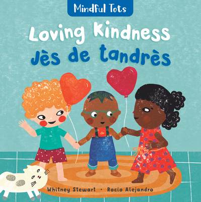 Mindful Tots: Loving Kindness (Bilingual Haitian Creole & English) Cover Image