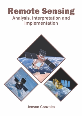 Remote Sensing: Analysis, Interpretation and Implementation Cover Image