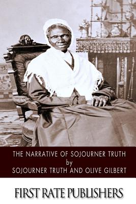 The Narrative of Sojourner Truth By Olive Gilbert, Sojourner Truth Cover Image