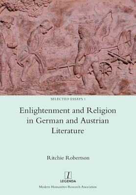 Enlightenment and Religion in German and Austrian Literature (Selected Essays #1)