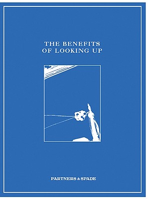 The Benefits of Looking Up By Partners & Spade Cover Image