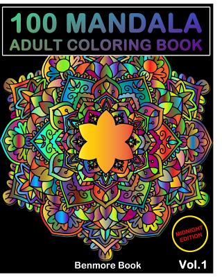 100 Basic Mandalas Midnight Edition: An Adult Coloring Book with