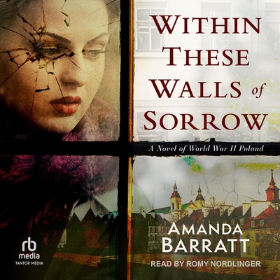 Within These Walls of Sorrow: A Novel of World War II Poland Cover Image