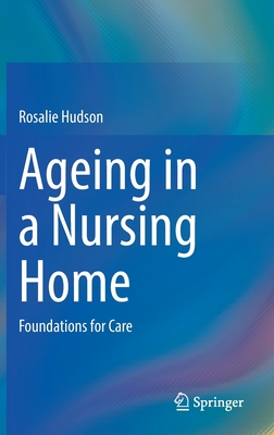 Ageing in a Nursing Home: Foundations for Care Cover Image
