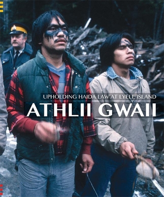 Athlii Gwaii: Upholding Haida Law on Lyell Island Cover Image