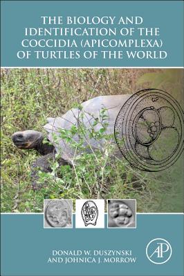 The Biology and Identification of the Coccidia (Apicomplexa) of Turtles of the World Cover Image