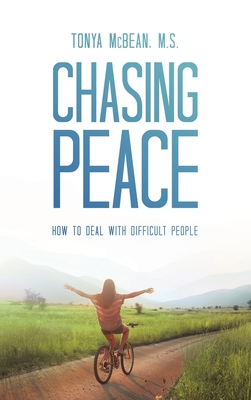 Chasing Peace: How to Deal with Difficult People Cover Image