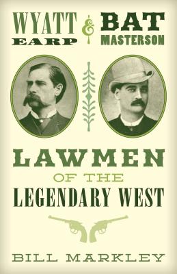 Wyatt Earp and Bat Masterson: Lawmen of the Legendary West Cover Image