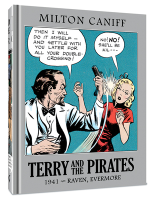 Terry and the Pirates: The Master Collection Vol. 7: 1941 - Raven, Evermore By Milton Caniff, Milton Caniff (Artist) Cover Image