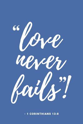 Love Never Fails {Notebook} Love Never Fails {Notebook}